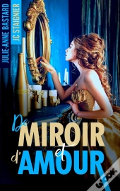De Miroir Et D'Amour - De Miroir Tome 1