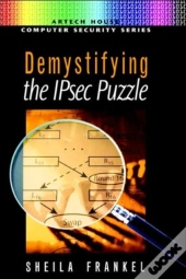 De-Mystifying The Ipsec Puzzle