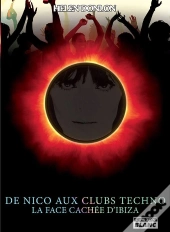 De Nico Aux Clubs Techno : La Face Cachée D'Ibiza