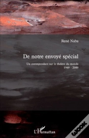 Capa do artigo De Notre Envoyé Spécial ; Un Correspondant Sur Le Théâtre Du Monde 1969-2009