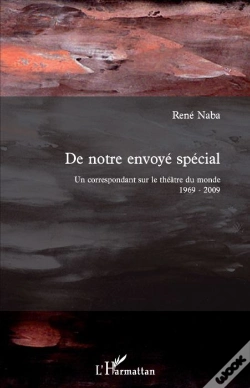 Capa do artigo De Notre Envoyé Spécial ; Un Correspondant Sur Le Théâtre Du Monde 1969-2009