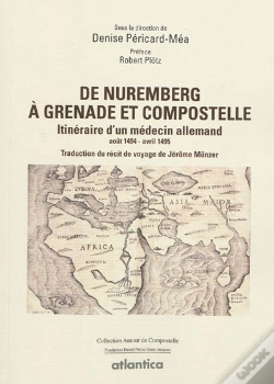 Capa do artigo De Nuremberg À Grenade Et Compostelle ; Itinéraire D'Un Médecin Allemand (Août 1494-Avril 1495) ; Traduction Du Récit De Voyage De Jérôme Münzer
