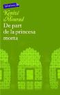 De Part De La Princesa Morta - Preview