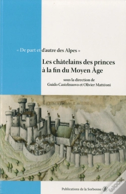 Capa do artigo De Part Et D'Autre Des Alpes ; Les Châtelains Des Princes À La Fin Du Moyen-Âge