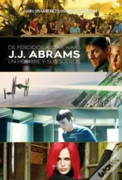 Capa do artigo De Perdidos A Star Wars.J. J. Abrams: Un Hombre Y Sus Sueños