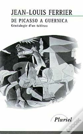De Picasso À Guernica ; Généalogie D'Un Tableau