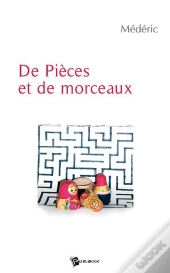 De Pièces Et De Morceaux