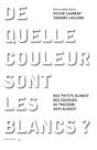 De Quelle Couleur Sont Les Blancs ? - Preview