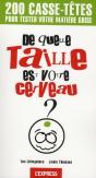 De Quelle Taille Est Votre Cerveau ; 200 Casse-Têtes Pour Tester Votre Matière Grise - Preview