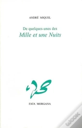 De Quelques-Unes Des Mille Et Une Nuits