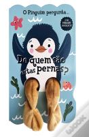 De Quem São Estas Pernas? - O Pinguim pergunta…