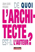 De Quoi L'Architecte Est-Il L'Auteur ?