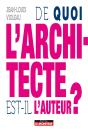 De Quoi L'Architecte Est-Il L'Auteur ? - Preview