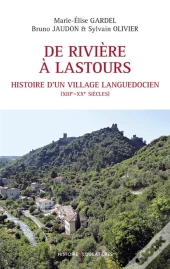 De Rivière À Lastours, Histoire D'Un Village Languedocien (Xiii-Xix Siècle)