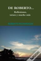 De Roberto...Reflexiones, Versos Y Mucho Mas