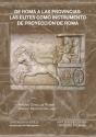 De Roma A Las Provincias: Las Elites Como Instrumento De Proyección De Roma - Preview