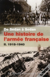De Sedan A Sedan, Une Histoire De L'Armee Francaise. T.Ii1918-1940