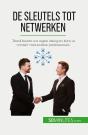 De Sleutels Tot Netwerken : Treed Buiten Uw Eigen Kring En Kom In Contact Met Andere Professionals - Preview