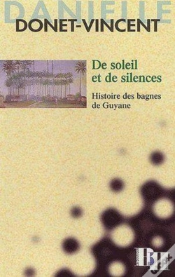 Capa do artigo De Soleil Et De Silences ; Histoire Des Bagnes De Guyane