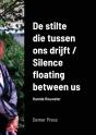 De Stilte Die Tussen Ons Drijft / Silence Floating Between Us - Preview