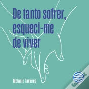Capa do artigo De Tanto Sofrer, Esqueci-Me De Viver - Vol. 1