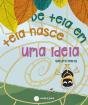 De Teia em Teia Nasce uma Ideia - Preview