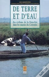 De Terre Et D'Eau, Au Rythme De La Blanchie Dans Les Marais Du Cotentin