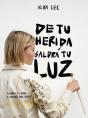 De Tu Herida Saldrá Tu Luz - Preview