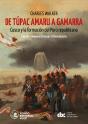 De Túpac Amaru A Gamarra: Cusco Y La Formación Del Perú Republicano - Preview