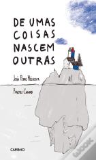 De Umas Coisas Nascem Outras