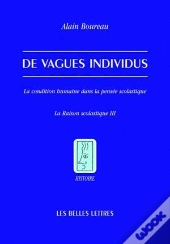 De Vagues Individus : La Condition Humaine Dans La Pensée Scolastique. La Raison Scolastique Iii