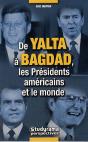 De Yalta À Bagdad, Les Présidents Américains Et Le Monde - Preview
