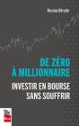 De Zéro À Millionnaire : Investir En Bourse Sans Souffrir - Preview