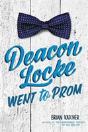 Deacon Locke Went To Prom - Preview