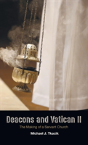 Deacons And Vatican Ii - Preview