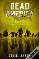 Dead America The Third Week Part Two - 6 Book Collection