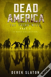 Dead America The Third Week Part Two - 6 Book Collection