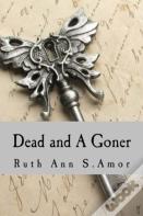Dead And A Goner