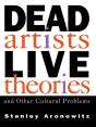 Dead Artists, Live Theories, And Other Cultural Problems - Preview