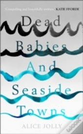 Dead Babies And Seaside Towns