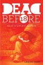 Dead Before 18 - Preview
