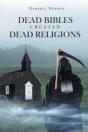 Dead Bibles Created Dead Religions - Preview