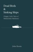 Dead Birds & Sinking Ships
