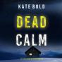 Dead Calm (A Kelsey Hawk Fbi Suspense Thriller—Book Eight) - Preview