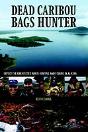 Dead Caribou Bags Hunter - Preview