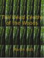 Dead Centre Of The Woods - Preview
