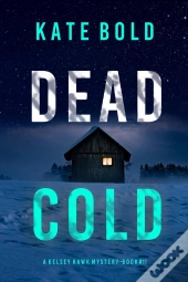 Dead Cold (A Kelsey Hawk Fbi Suspense Thriller—Book Eleven)