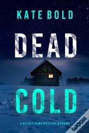 Capa do artigo Dead Cold (A Kelsey Hawk Fbi Suspense Thriller—Book Eleven)