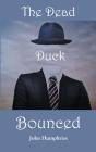 Dead Duck Bounced - Preview
