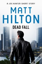 Dead Fall - A Joe Hunter Short Story